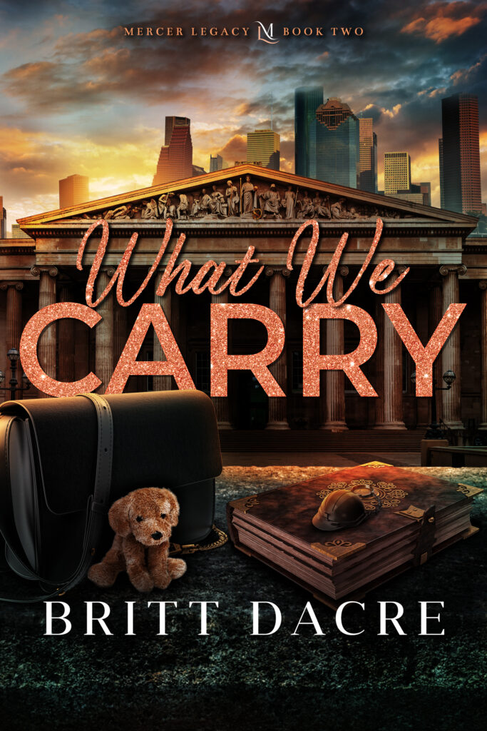 What We Carry by Britt Dacre, Mercer Legacy Book Two